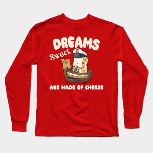 Sweet Dreams Are Made of Cheese, Unique boat trip With Captain Mimiw Long Sleeve T-Shirt